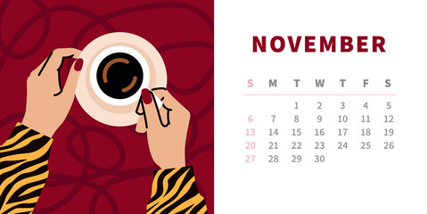 Tiger calendar design concept 2022. Horizontal page template for november. Female hands holding cup or mug with tea, coffee. Top view. Chinese symbol of the year. Week starts on Sunday.