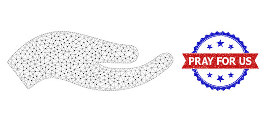 Pray for Us grunge seal, and petition hand icon mesh structure. Red and blue bicolored stamp seal includes Pray for Us tag inside ribbon and rosette. Abstract 2d mesh petition hand,