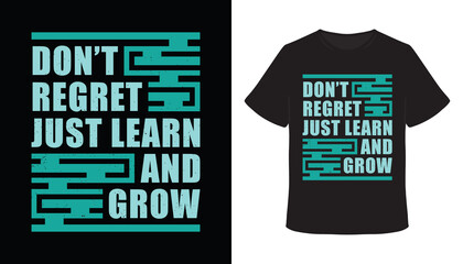 Don't regret just learn and grow