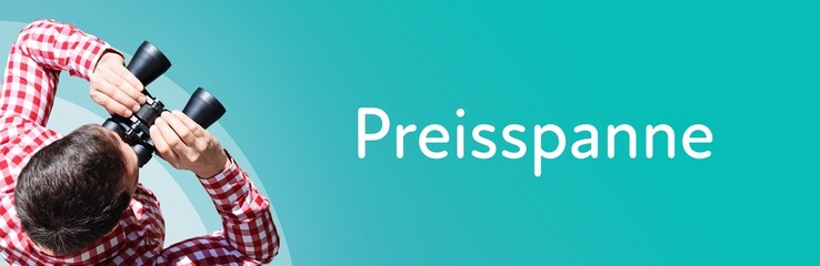 Fototapeta premium Preisspanne. Mann bei Beobachtung mit Fernglas. Fokus auf Text/Wort. Panorama Format. Hintergrund blau/türkis.