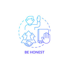 Be honest blue gradient concept icon. Personal responsibility at work. Character trait for employee. Career advancement abstract idea thin line illustration. Vector isolated outline color drawing