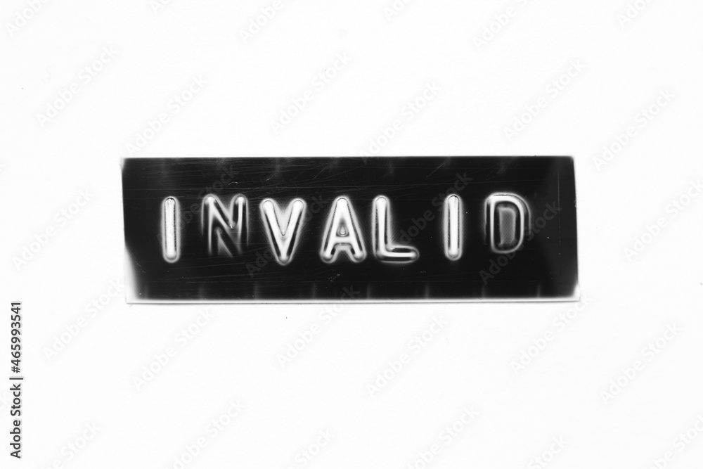 Sticker Black color banner that have embossed letter with word invalid on white paper background