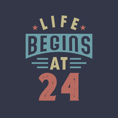 Life begins at 24, 24th birthday retro vintage design