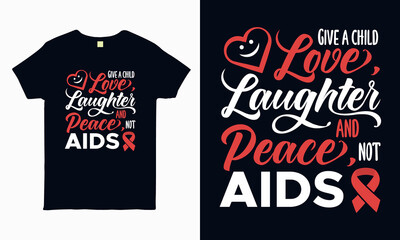 Worlds aids day Quote typography design for t shirt, mug, sticker, bag print.