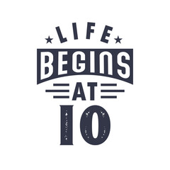 10th birthday design, Life begins at 10