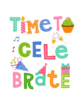 "Time to celebrate" typography with cute party icons illustration for birthday card.