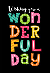 "Wishing you a wonderful day" Typography for birthday card design.