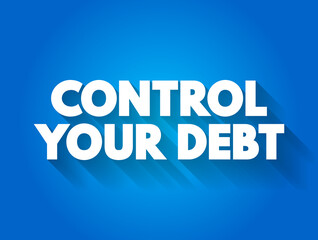Control Your Debt text quote, concept background