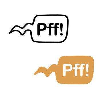 Speech bubble with an exclamation - pff! Isolated on white background. A word that expresses that you do not care, annoyance, frustration. The sound of blowing air. Doodle and flat style. Vector.