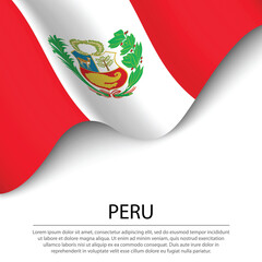 Waving flag of Peru on white background. Banner or ribbon template for independence day - obrazy, fototapety, plakaty