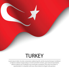 Waving flag of Turkey on white background. Banner or ribbon template for independence day