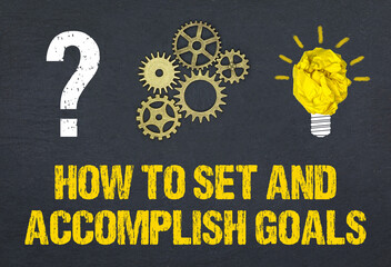 how to set and accomplish goals  - obrazy, fototapety, plakaty