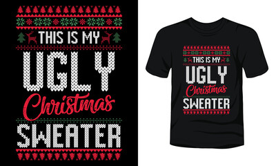 "This is my ugly Christmas sweater" typography Christmas design. Christmas merchandise designs.  