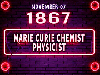 November 7, 1867 - Marie Curie, chemist, physicist , brithday noen text effect on bricks background - obrazy, fototapety, plakaty