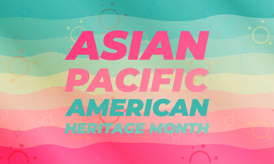 May is Asian Pacific American Heritage Month (APAHM), celebrating the achievements and contributions of Asian Americans and Pacific Islanders in the United States. Poster, banner concept. 