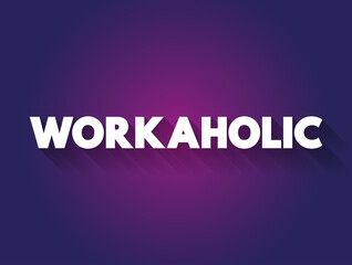 Workaholic text quote, concept background