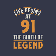 Fototapeta premium Life begins at 91 the birthday of legend, 91st birthday retro vintage design