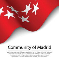 Waving flag of Community of Madrid is a region of Spain on white