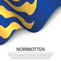 Waving flag of Norrbotten is a province of Sweden on white backg