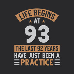 Obraz premium Life begins at 93 The last 92 years have just been a practice