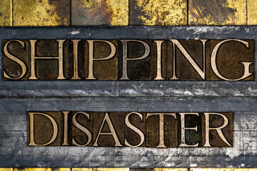 Shipping Disaster text on textured grunge copper and vintage gold background