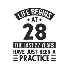 Fototapeta premium 28th birthday design. Life begins at 28, The last 27 years have just been a practice
