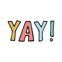Cute vector color lettering, YAY clipart. Hand drawn doodle illustration.