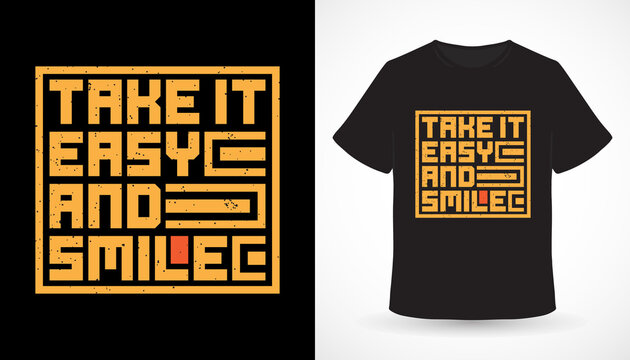Take it easy and smile modern typography t-shirt design