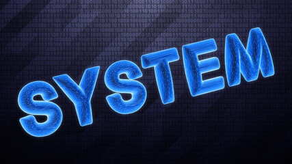 Three-dimensional word System on dark hi-tech background in binary cyberspace. 3D illustration.
