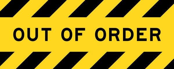 Yellow and black color with line striped label banner with word out of order