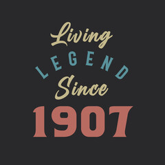 Living Legend since 1907, Born in 1907 vintage design vector