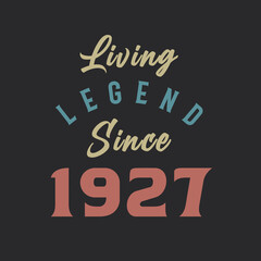 Living Legend since 1927, Born in 1927 vintage design vector