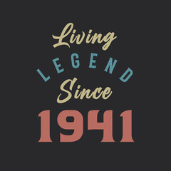 Fototapeta na wymiar Living Legend since 1941, Born in 1941 vintage design vector