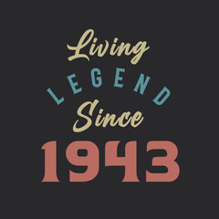 Obraz premium Living Legend since 1943, Born in 1943 vintage design vector