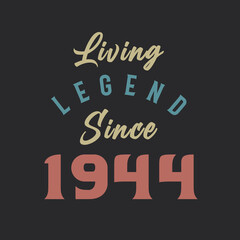 Fototapeta premium Living Legend since 1944, Born in 1944 vintage design vector
