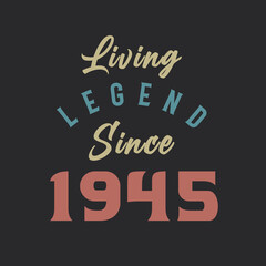 Living Legend since 1945, Born in 1945 vintage design vector