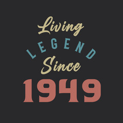 Living Legend since 1949, Born in 1949 vintage design vector