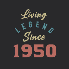 Living Legend since 1950, Born in 1950 vintage design vector