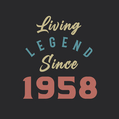 Living Legend since 1958, Born in 1958 vintage design vector