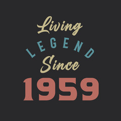 Living Legend since 1959, Born in 1959 vintage design vector