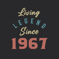 Living Legend since 1967, Born in 1967 vintage design vector