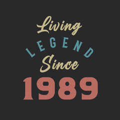 Living Legend since 1989, Born in 1989 vintage design vector