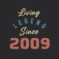 Living Legend since 2009, Born in 2009 vintage design vector