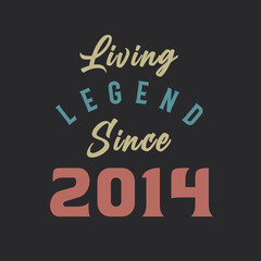 Naklejka na ściany i meble Living Legend since 2014, Born in 2014 vintage design vector