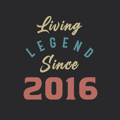 Living Legend since 2016, Born in 2016 vintage design vector