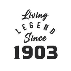 Living Legend since 1903, Legend born in 1903