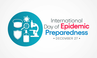 International day of Epidemic Preparedness is observed every year on December 27, to support efforts to build strong emergency and epidemic preparedness systems. Vector illustration