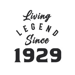 Living Legend since 1929, Legend born in 1929