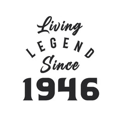 Fototapeta na wymiar Living Legend since 1946, Legend born in 1946