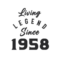 Living Legend since 1958, Legend born in 1958